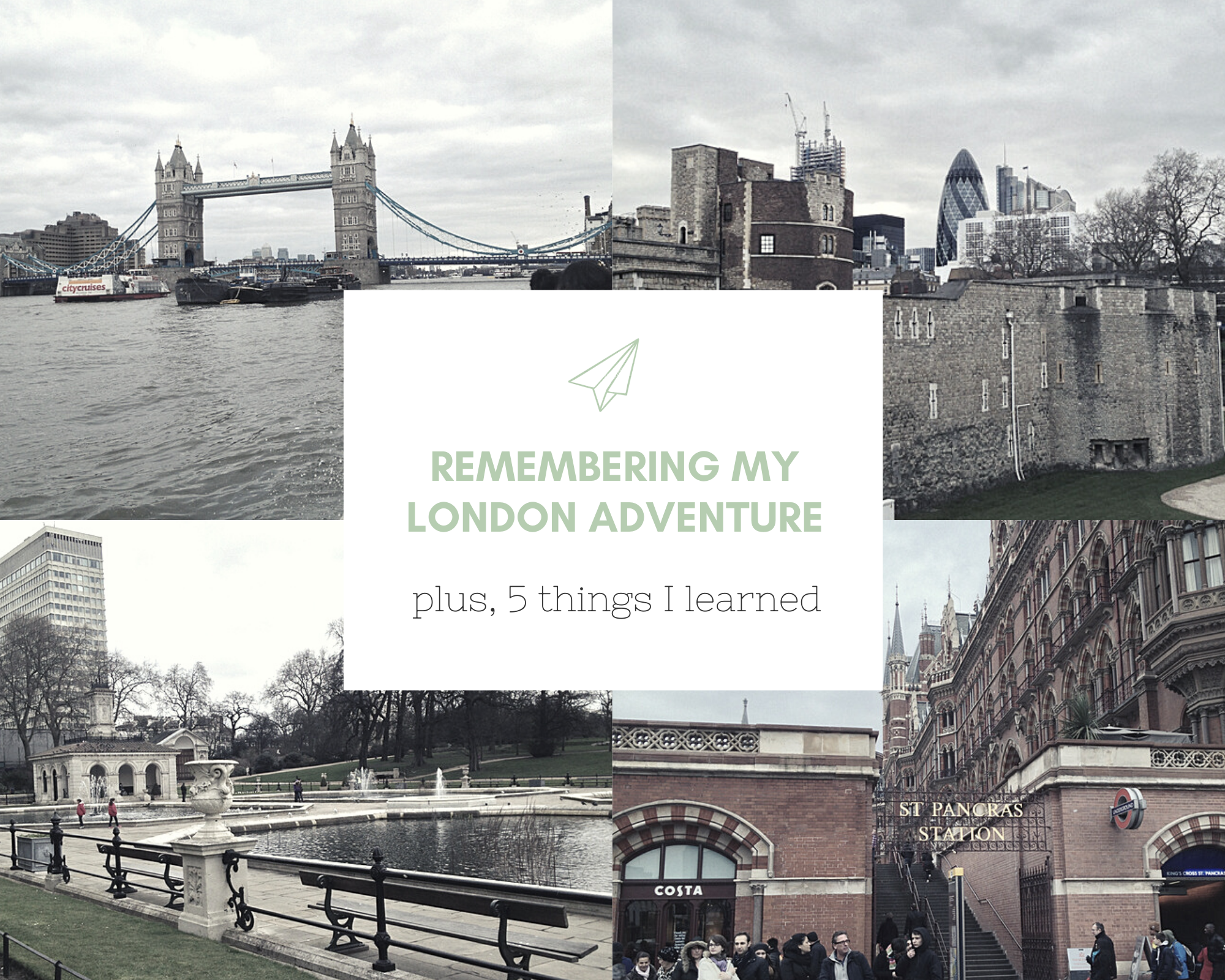 Remembering my London adventure, plus 5 things I learned